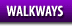 Walks and walkways